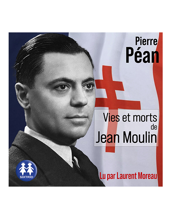 Vies et morts de Jean Moulin